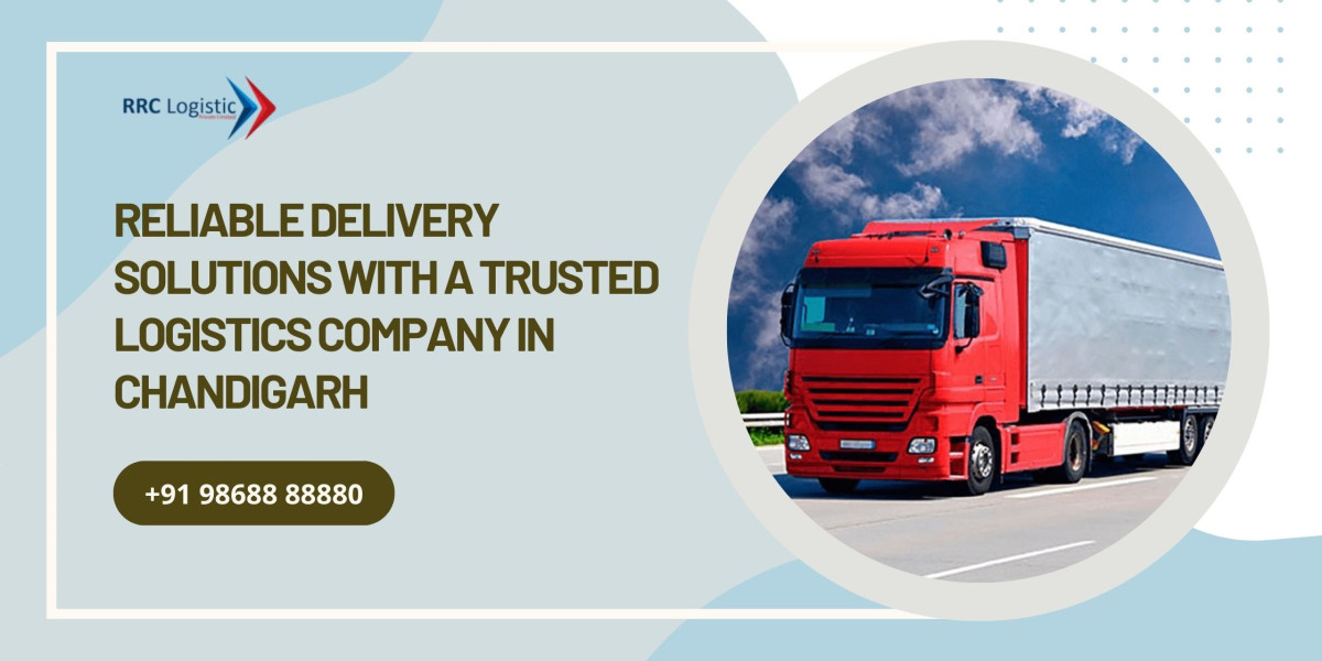 Reliable Delivery Solutions with a Trusted Logistics Company in Chandigarh
