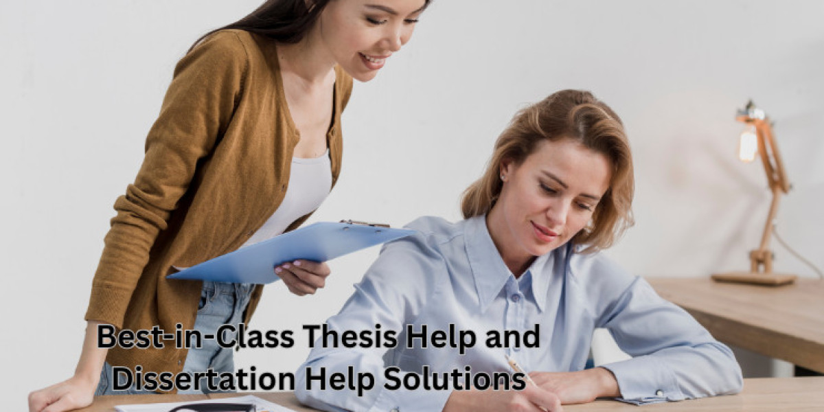 Best-in-Class Thesis Help and Dissertation Help Solutions